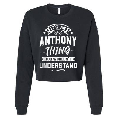 ItS An Anthony Thing You WouldnT Understand Forename Zip Hoodie Cropped Pullover Crew