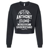 ItS An Anthony Thing You WouldnT Understand Forename Zip Hoodie Cropped Pullover Crew