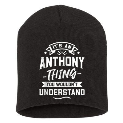ItS An Anthony Thing You WouldnT Understand Forename Zip Hoodie Short Acrylic Beanie