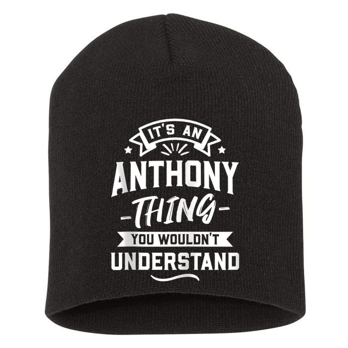 ItS An Anthony Thing You WouldnT Understand Forename Zip Hoodie Short Acrylic Beanie