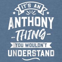 ItS An Anthony Thing You WouldnT Understand Forename Zip Hoodie Garment-Dyed Sweatshirt