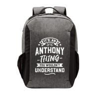 ItS An Anthony Thing You WouldnT Understand Forename Zip Hoodie Vector Backpack