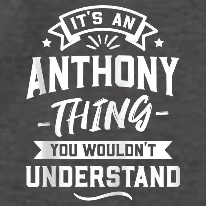 ItS An Anthony Thing You WouldnT Understand Forename Zip Hoodie Vector Backpack