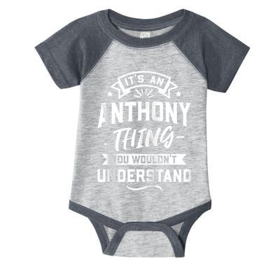 ItS An Anthony Thing You WouldnT Understand Forename Zip Hoodie Infant Baby Jersey Bodysuit