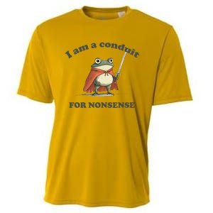 I Am A Conduit For Nonsense Cooling Performance Crew T-Shirt