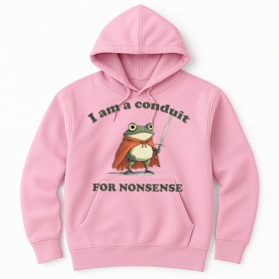 I Am A Conduit For Nonsense Hoodie