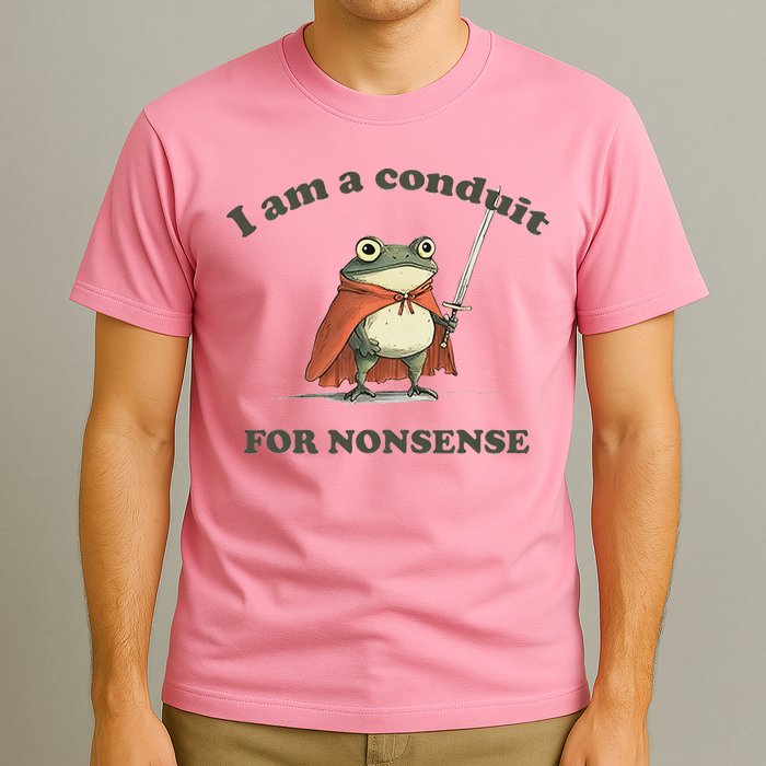 I Am A Conduit For Nonsense T-Shirt
