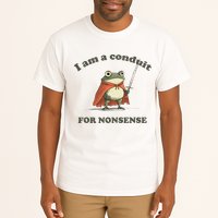 I Am A Conduit For Nonsense Tall T-Shirt