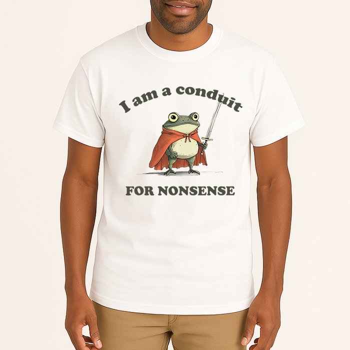 I Am A Conduit For Nonsense Tall T-Shirt