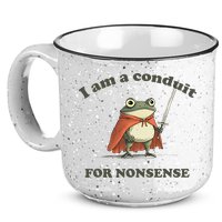 I Am A Conduit For Nonsense 15oz Campfire Ceramic Mug
