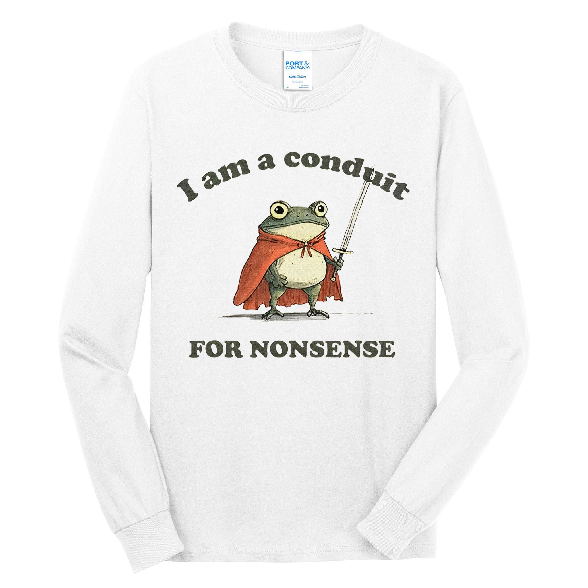 I Am A Conduit For Nonsense Tall Long Sleeve T-Shirt