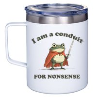 I Am A Conduit For Nonsense 12oz Stainless Steel Coffee Mug