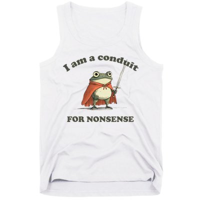 I Am A Conduit For Nonsense Tank Top