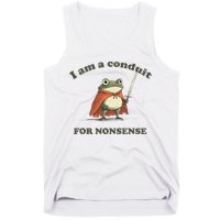 I Am A Conduit For Nonsense Tank Top