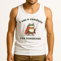 I Am A Conduit For Nonsense Tank Top