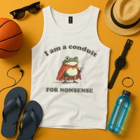 I Am A Conduit For Nonsense Tank Top