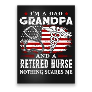 I Am A Dad Grandpa And A Retired Nurse Nothing Scares Me Fathers Day Gift Poster