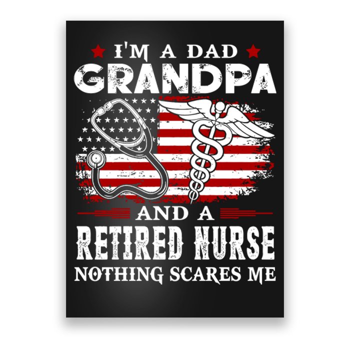 I Am A Dad Grandpa And A Retired Nurse Nothing Scares Me Fathers Day Gift Poster