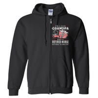 I Am A Dad Grandpa And A Retired Nurse Nothing Scares Me Fathers Day Gift Full Zip Hoodie