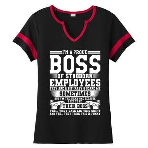 I Am A Proud Boss Of Stubborn Employees They Are Bit Crazy Gift Ladies Halftime Notch Neck Tee