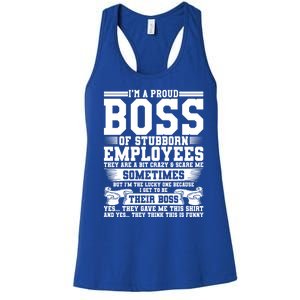 I Am A Proud Boss Of Stubborn Employees They Are Bit Crazy Gift Women's Racerback Tank