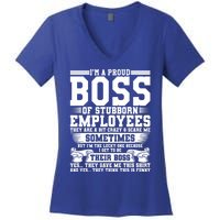 I Am A Proud Boss Of Stubborn Employees They Are Bit Crazy Gift Women's V-Neck T-Shirt