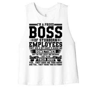 I Am A Proud Boss Of Stubborn Employees They Are Bit Crazy Gift Women's Racerback Cropped Tank