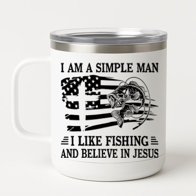 I An A Simple Man I Like Fishing And Believe In Jesus Christ 12 oz Stainless Steel Tumbler Cup