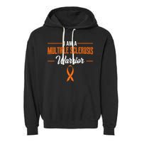 I Am A Multiple Sclerosis Warrior Multiple Sclerosis Garment-Dyed Fleece Hoodie