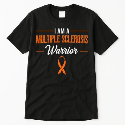 I Am A Multiple Sclerosis Warrior Multiple Sclerosis Tall T-Shirt