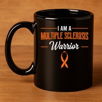 I Am A Multiple Sclerosis Warrior Multiple Sclerosis 11oz C Handle Ceramic Mug
