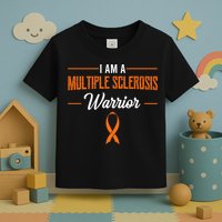 I Am A Multiple Sclerosis Warrior Multiple Sclerosis Toddler T-Shirt