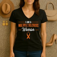 I Am A Multiple Sclerosis Warrior Multiple Sclerosis Women's V-Neck T-Shirt
