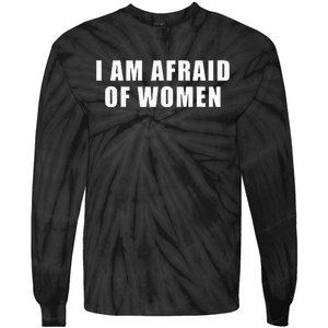 I Am Afraid Of Women Tie-Dye Long Sleeve Shirt