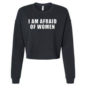 I Am Afraid Of Women Cropped Pullover Crew