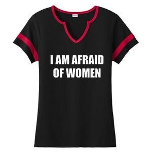 I Am Afraid Of Women Ladies Halftime Notch Neck Tee