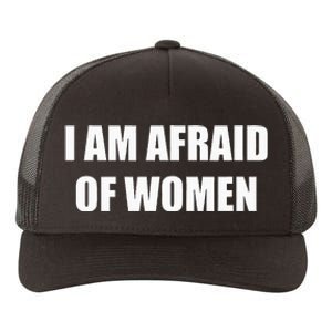 I Am Afraid Of Women Yupoong Adult 5-Panel Trucker Hat