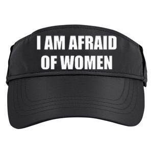 I Am Afraid Of Women Adult Drive Performance Visor