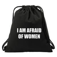 I Am Afraid Of Women Drawstring Bag