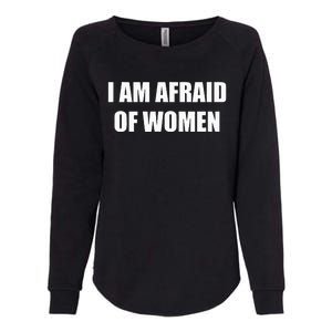 I Am Afraid Of Women Womens California Wash Sweatshirt