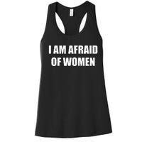 I Am Afraid Of Women Women's Racerback Tank