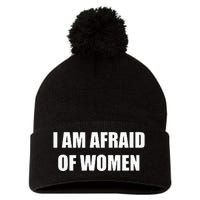 I Am Afraid Of Women Pom Pom 12in Knit Beanie