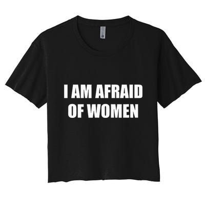 I Am Afraid Of Women Crop Top