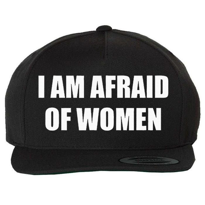 I Am Afraid Of Women Wool Snapback Cap