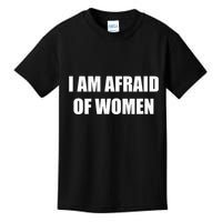 I Am Afraid Of Women Kids T-Shirt