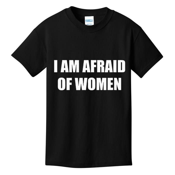 I Am Afraid Of Women Kids T-Shirt