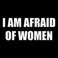 I Am Afraid Of Women Kids T-Shirt