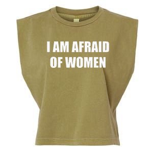 I Am Afraid Of Women Garment-Dyed Women's Muscle Tee