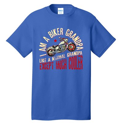 I Am A Biker Grandpa Funny Quote For Grandpa Motorbikes Gift Tall T-Shirt