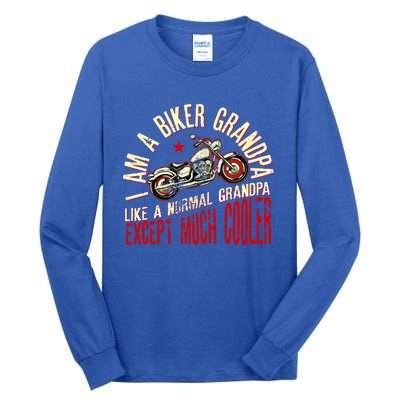 I Am A Biker Grandpa Funny Quote For Grandpa Motorbikes Gift Tall Long Sleeve T-Shirt